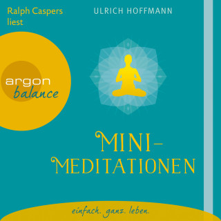 Ulrich Hoffmann: Mini-Meditationen (Gekürzte Fassung)