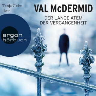 Val McDermid: Der lange Atem der Vergangenheit