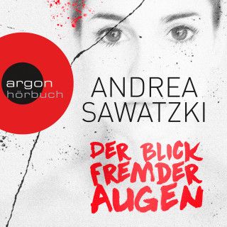 Andrea Sawatzki: Der Blick fremder Augen (Ungekürzte Fassung)