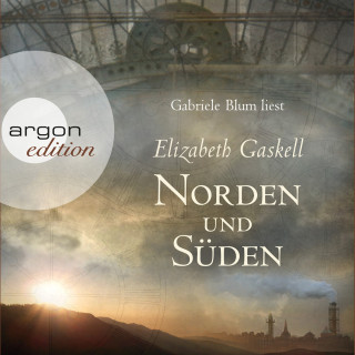Elizabeth Gaskell: Norden und Süden (Ungekürzte Fassung)