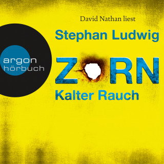 Stephan Ludwig: Kalter Rauch - Zorn, Band 5 (Ungekürzte Lesung)