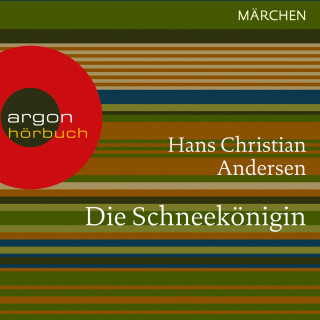Hans Christian Andersen: Die Schneekönigin (Ungekürzte Lesung)