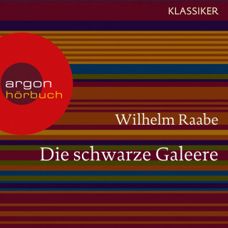 Wilhelm Raabe: Die schwarze Galeere (Ungekürzte Lesung)
