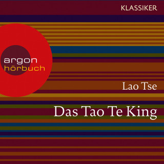 Lao Tse: Das Tao Te King - Worte der Weisheit (Szenische Lesung)