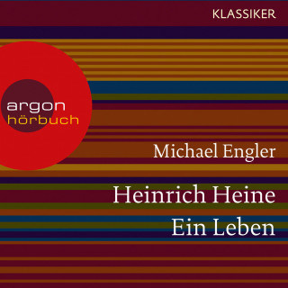 Michael Engler: Heinrich Heine - Ein Leben (Feature)