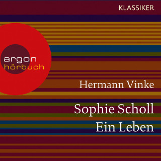 Hermann Vinke: Sophie Scholl - Ein Leben (Feature)