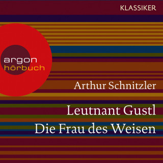 Arthur Schnitzler: Leutnant Gustl / Die Frau des Weisen (Ungekürzte Lesung)