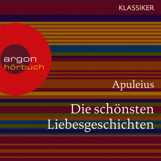 Apuleius: Die schönsten Liebesgeschichten (Ungekürzte Lesung)