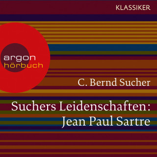 C. Bernd Sucher: Suchers Leidenschaften: Jean Paul Sartre - Eine Einführung in Leben und Werk (Szenische Lesung)