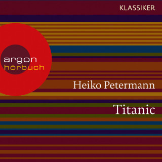 Heiko Petermann: Titanic - Untergang und Mythos (Feature)