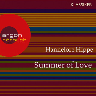 Hannelore Hippe: Summer of Love - Lange Haare, freie Liebe - der Sommer der bunten Revolution (Feature)