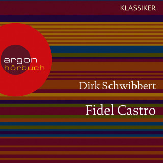 Dirk Schwibbert: Fidel Castro - Ein Leben (Feature)