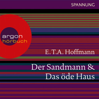 E.T.A. Hoffmann: Der Sandmann / Das öde Haus (Autorisierte Lesefassung)