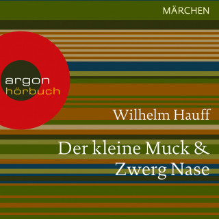 Wilhelm Hauff: Der kleine Muck / Zwerg Nase (Ungekürzte Lesung)