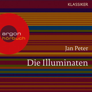 Thomas Teubner, Jan Peter: Die Illuminaten - Auf der Suche nach der Weltherrschaft (Feature)