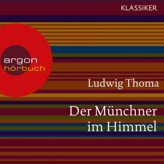Ludwig Thoma: Der Münchner im Himmel (Ungekürzte Lesung)