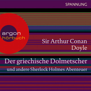 Arthur Conan Doyle: Der griechische Dolmetscher und andere Sherlock Holmes Abenteuer (Ungekürzte Lesung)