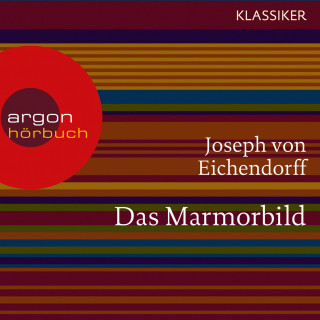 Joseph von Eichendorff: Das Marmorbild (Ungekürzte Lesung)