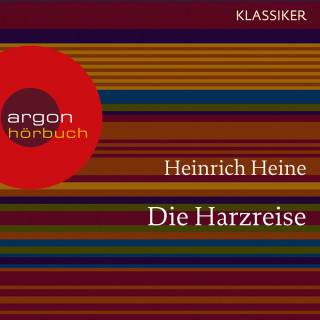 Heinrich Heine: Die Harzreise (Ungekürzte Lesung)