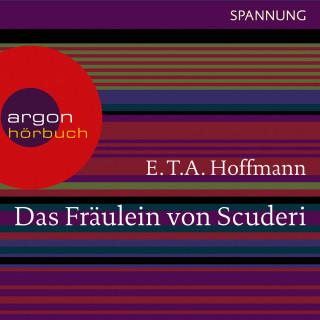 E.T.A. Hoffmann: Das Fräulein von Scuderi (Ungekürzte Lesung)