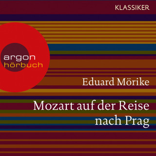 Eduard Mörike: Mozart auf der Reise nach Prag (Ungekürzte Lesung)