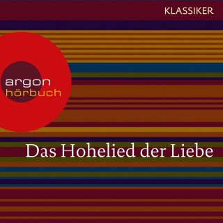 Salomo: Das Hohelied der Liebe (Ungekürzte Lesung)