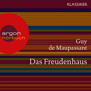 Guy de Maupassant: Das Freudenhaus (Ungekürzte Lesung)