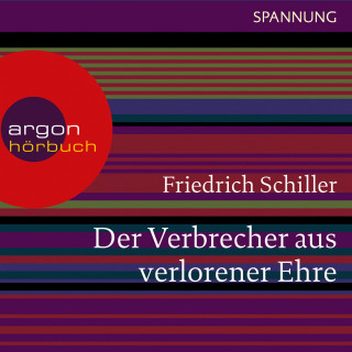Friedrich Schiller: Der Verbrecher aus verlorener Ehre (Ungekürzte Lesung)