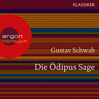 Gustav Schwab: Die Ödipus Sage (Ungekürzte Lesung)