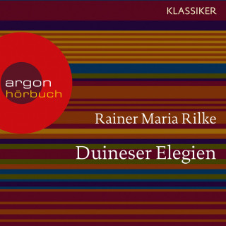 Rainer Maria Rilke: Duineser Elegien (Ungekürzte Lesung)