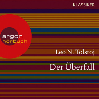 Leo N. Tolstoi: Der Überfall (Ungekürzte Lesung)