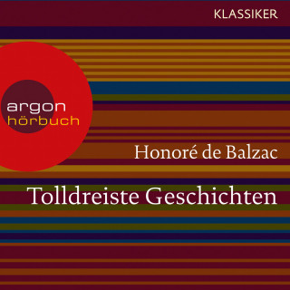 Honoré de Balzac: Tolldreiste Geschichten (Ungekürzte Lesung)