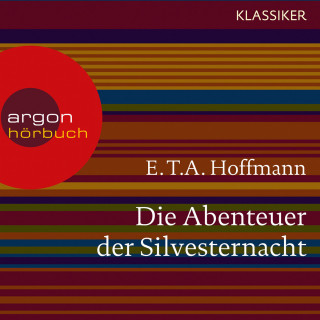 E.T.A. Hoffmann: Die Abenteuer der Silvesternacht - Spukgeschichten (Ungekürzte Lesung)