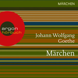 Johann Wolfgang von Goethe: Märchen (Ungekürzte Lesung)