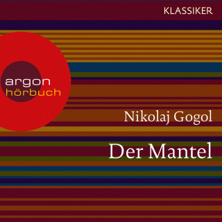 Nikolai Gogol: Der Mantel (Ungekürzte Lesung)