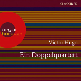 Victor Hugo: Ein Doppelquartett (Ungekürzte Lesung)