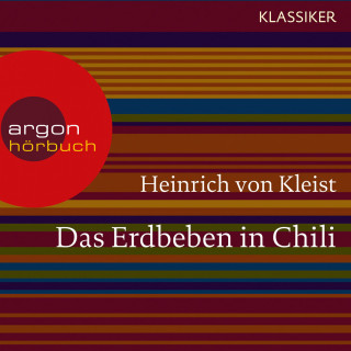 Heinrich von Kleist: Das Erdbeben in Chili (Ungekürzte Lesung)