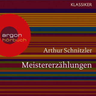 Arthur Schnitzler: Meistererzählungen (Ungekürzte Lesung)