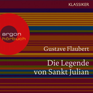 Gustave Flaubert: Die Legende von Sankt Julian (Ungekürzte Lesung)