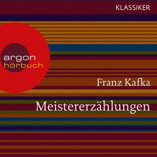 Franz Kafka: Meistererzählungen (Ungekürzte Lesung)