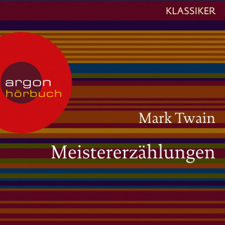 Mark Twain: Meistererzählungen (Ungekürzte Lesung)