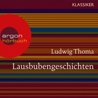 Ludwig Thoma: Lausbubengeschichten (Ungekürzte Lesung)