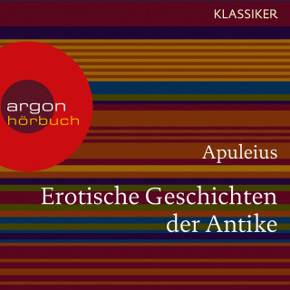 Apuleius: Erotische Geschichten der Antike (Ungekürzte Lesung)