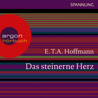 E.T.A. Hoffmann: Das steinerne Herz (Ungekürzte Lesung)