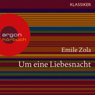 Émile Zola: Um eine Liebesnacht (Ungekürzte Lesung)