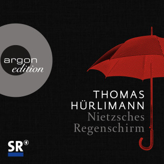 Thomas Hürlimann: Nietzsches Regenschirm