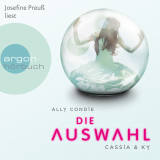 Ally Condie: Cassia & Ky. Die Auswahl (Gekürzte Lesung)