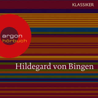 Hildegard von Bingen: Hildegard von Bingen - Mit dem Herzen sehen (Feature (Gekürzte Ausgabe))