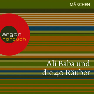 Antoine Galland: Ali Baba und die 40 Räuber (Ungekürzte Lesung)