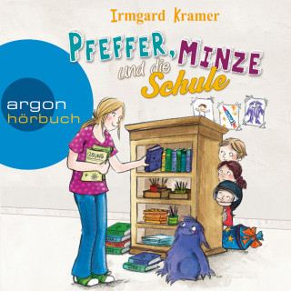 Irmgard Kramer: Pfeffer, Minze und die Schule (Ungekürzte Lesung)